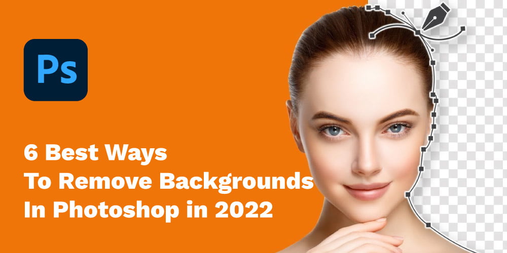 Best-Ways-To-Remove-Backgrounds-In-Photoshop-in-2022