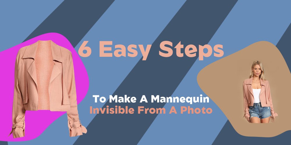 how to remove mannequin from photo
