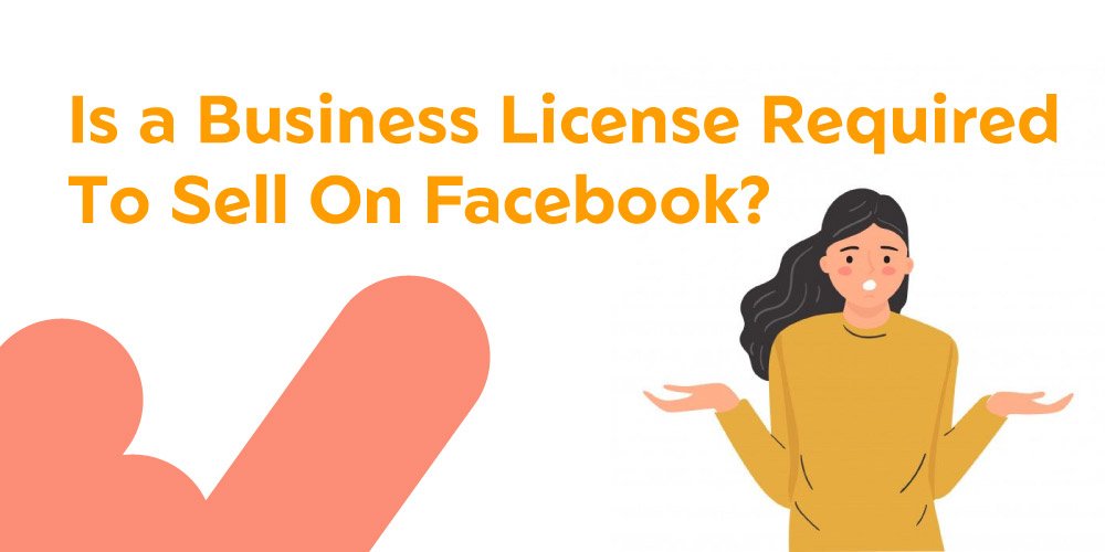 Is-a-Business-License-Required-To-Sell-On-Facebook