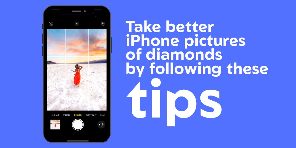 Take-better-iPhone-pictures-of-diamonds-by-following-these-tips