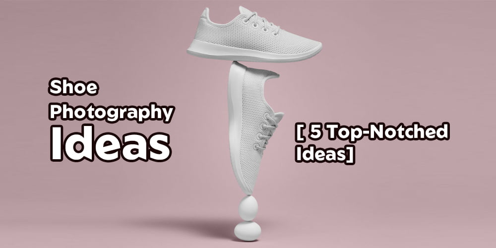 Shoe Photography Ideas