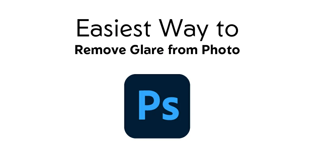 Easiest Way to Remove Glare from Photo