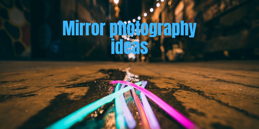Mirror photography ideas