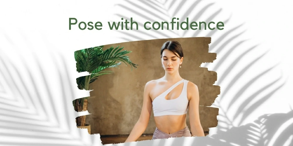 Pose with confidence