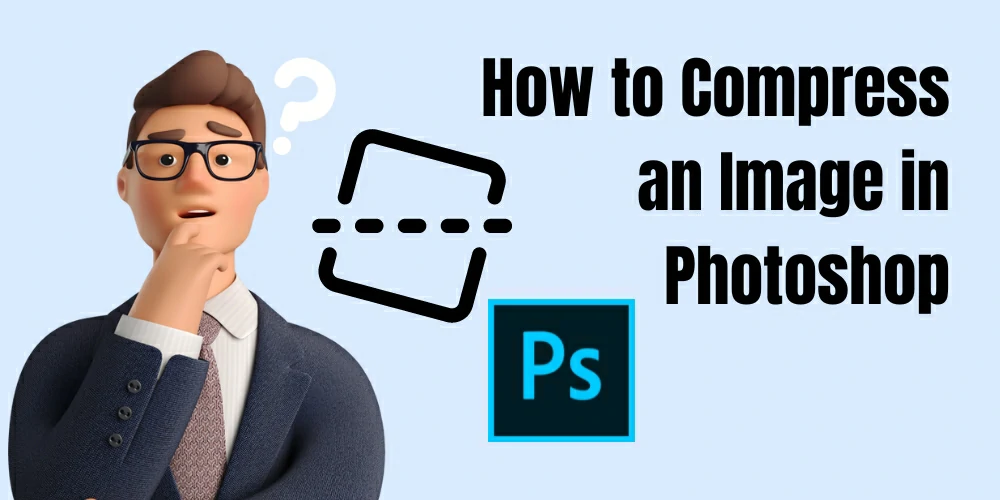 How to Compress an Image in Photoshop